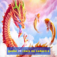 ganhe 30 reais no cadastro